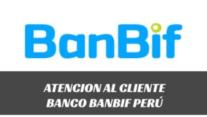 Teléfono de Atencion al Cliente BanBif Perú
