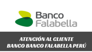 Teléfonos de Atencion al Cliente Banco Falabella Perú
