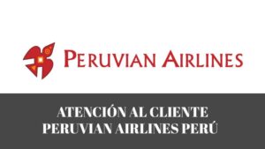 Telefono Atención al Cliente Peruvian Airlines