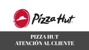 Teléfono de atencion al cliente Pizza Hut