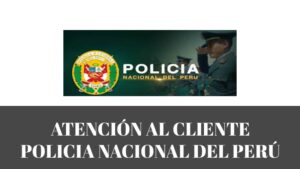 Teléfono de atención al cliente Policia nacional del Perú